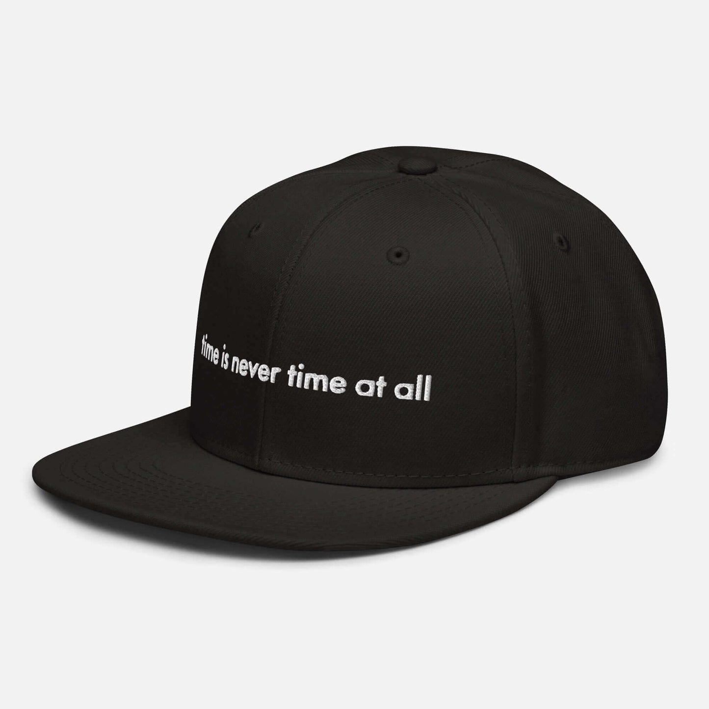 Snapback Hat with Embroidery - time is never time at all