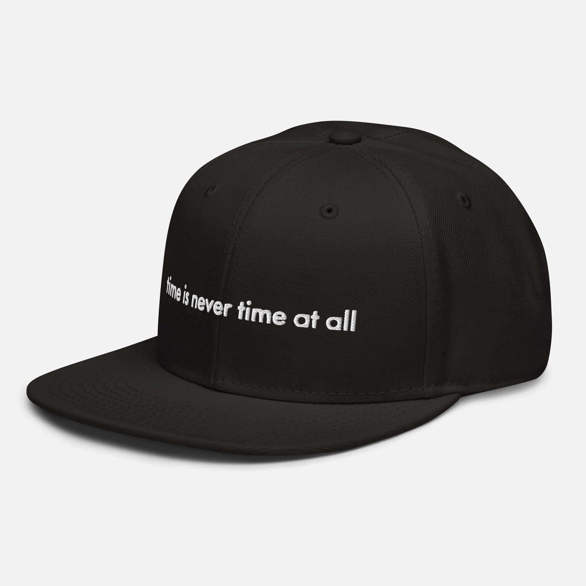 Snapback Hat with Embroidery - time is never time at all